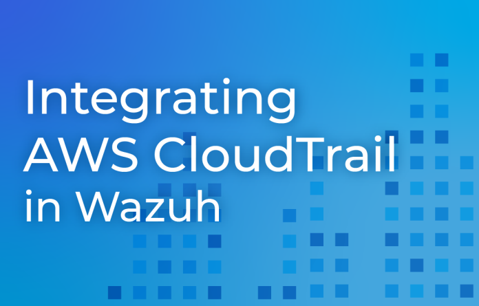 Wazuh AWS CloudTrail Integration